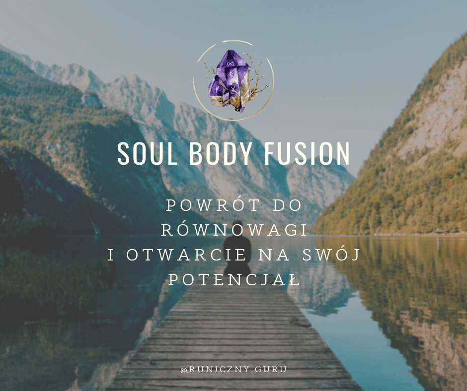 SoulBody Fusion® – powrót do równowagi i otwarcie na swój Potencjał