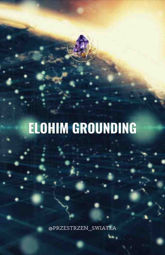 elohim-grounding-marek-aleksander-channeling