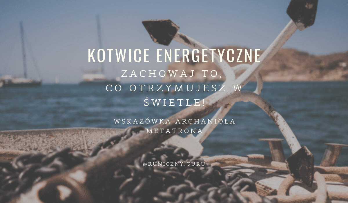 kotwice-energetyczne-metatron-blog-marek-aleksander-eskazówka-archanioł-energia-channeling-min